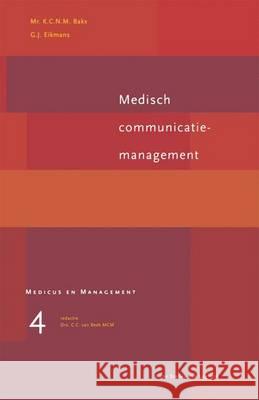 Medisch Communicatiemanagement K. C. N. M. Bakx G. J. Eykmans 9789031330591 Bohn Stafleu Van Loghum - książka