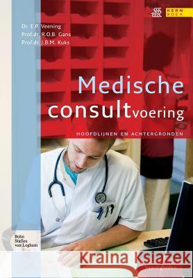 Medische Consultvoering E. P. Veening R. O. B. Gans J. B. M. Kuks 9789031363247 Bohn Stafleu Van Loghum - książka