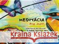 Meditacia pre Deti Veronica Beláková 9788097329150 Ivana Tattoo Art - książka