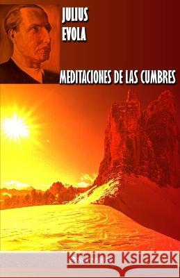 Meditaciones de las cumbres Julius Evola 9781913057398 Omnia Veritas Ltd - książka