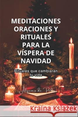 Meditaciones Oraciones y Rituales para la V?spera de Navidad: Rituales que Cambiaran tu Vida Marcia Garc? Alquimia d 9789907003000 Marcia Garcia M. - książka