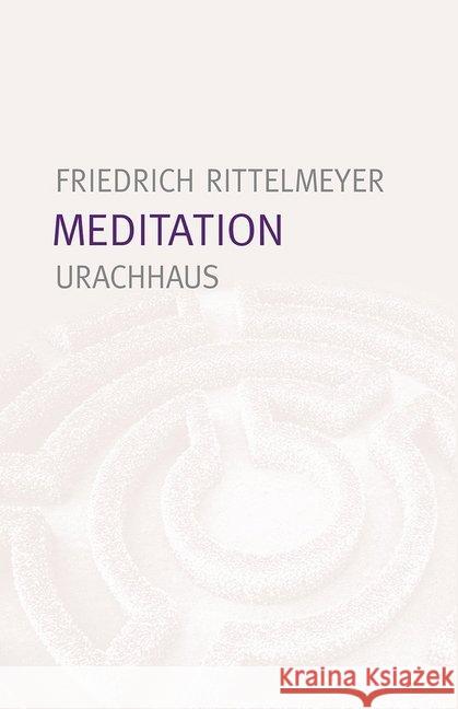 Meditation : 12 Briefe zur Selbsterziehung Rittelmeyer, Friedrich 9783825151607 Urachhaus - książka