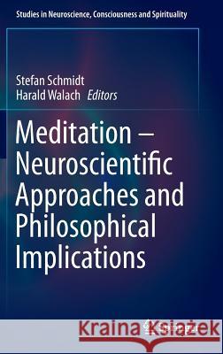 Meditation - Neuroscientific Approaches and Philosophical Implications   9783319016337 Springer - książka