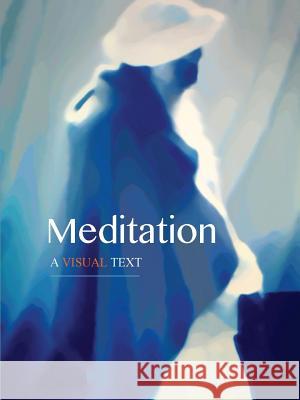 Meditation: A Visual Text David Lane 9781329762091 Lulu.com - książka