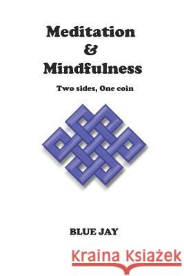 Meditation and Mindfulness: one coin, two sides Blue Jay 9781082173684 Independently Published - książka