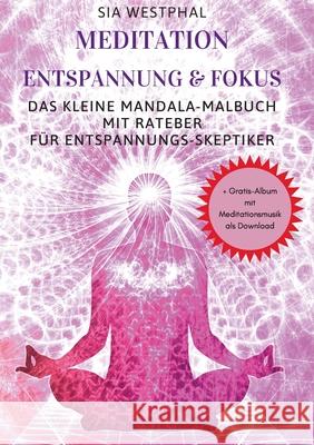 Meditation Entspannung und Fokus Sia Westphal 9783751967952 Books on Demand - książka