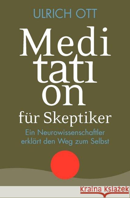 Meditation für Skeptiker : Ein Neurowissenschaftler erklärt den Weg zum Selbst Ott, Ulrich 9783426878453 Knaur MensSana - książka