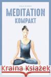 Meditation kompakt Pickup, Gilly 9783755300526 Petersberg Verlag