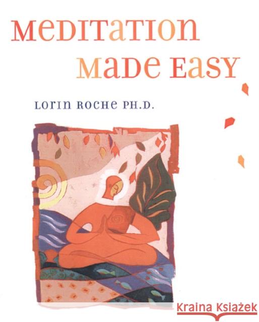 Meditation Made Easy Lorin Roche 9780062515421 HarperOne - książka