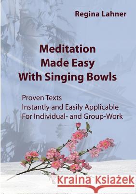 Meditation Made Easy: With Singing Bowls Lahner, Regina 9783842345171 Books on Demand - książka