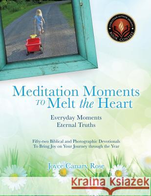 Meditation Moments to Melt the Heart Joyce Canary Rose 9781498441131 Xulon Press - książka