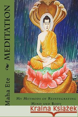 Meditation: My Methods of Reintegrating Mind and Body Mr Matteo Bernobich 9781984197023 Createspace Independent Publishing Platform - książka