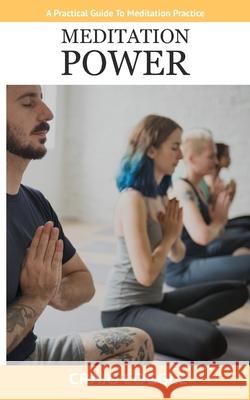 Meditation Power: A Practical Guide To Meditation Practice Coggle, Craig 9781505655025 Createspace - książka