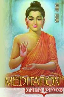 Meditation: The Most Practical, Complete and Modern Guide on Meditation: Learn how to Meditate the Easy Proven way in 24 Hours Junior, Robert 9781508476092 Createspace - książka