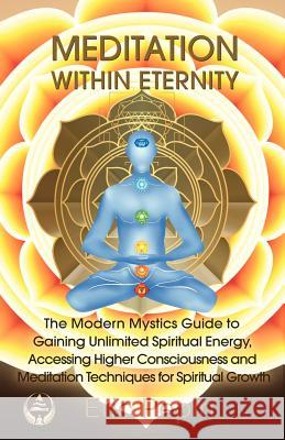 Meditation within Eternity Eric Pepin 9780975908068 Higher Balance Pub. - książka