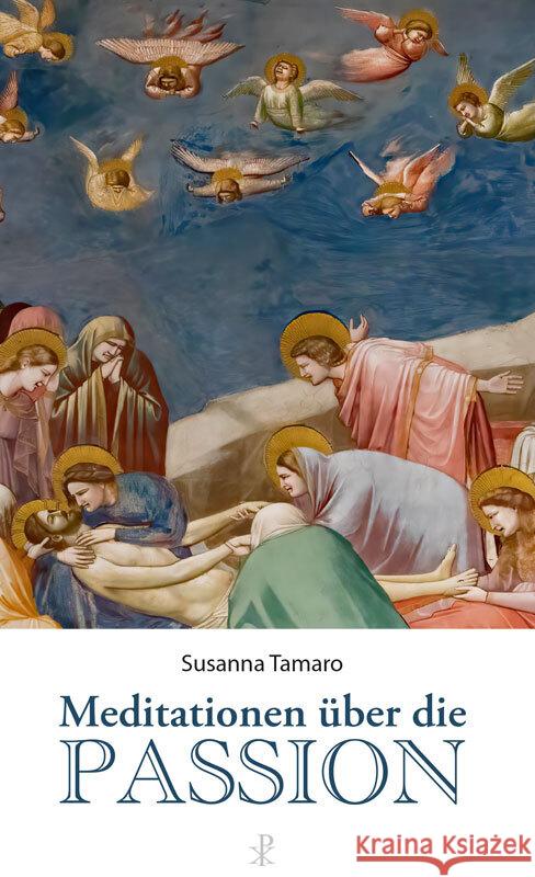 Meditationen über die Passion Tamaro, Susanna 9783717113584 Christiana-Verlag - książka