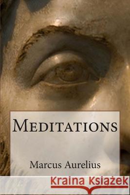 Meditations Marcus Aurelius Anonymous 9781511532969 Createspace - książka