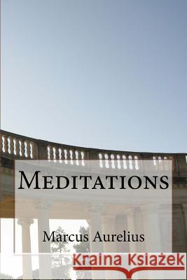 Meditations Marcus Aurelius Meric Casaubon Ernest Rhys 9781719195751 Createspace Independent Publishing Platform - książka