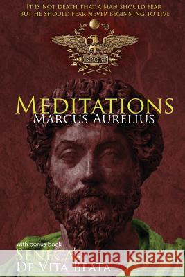 Meditations and de Vita Beata Lucius Annaeus Seneca Marcus Aurelius 9781514732199 Createspace - książka