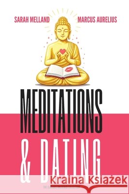 Meditations & Dating Sarah Melland Marcus Aurelius 9781969137228 Ripe Melland Media - książka