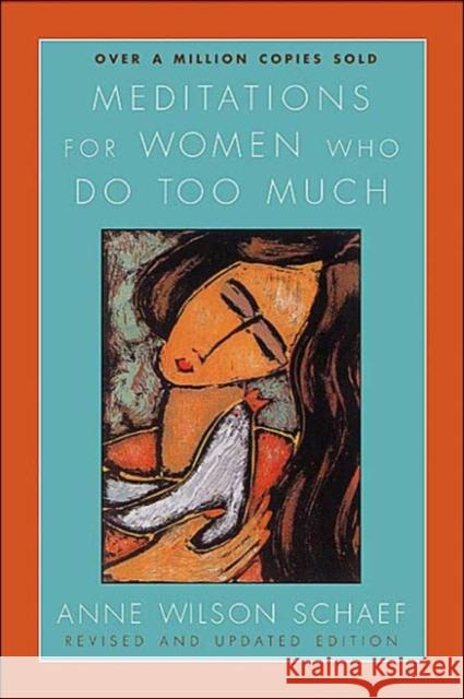 Meditations for Women Who Do Too Much Schaef, Anne Wilson 9780060736248 HarperCollins Publishers Inc - książka