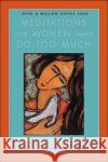 Meditations for Women Who Do Too Much Schaef, Anne Wilson 9780060736248 HarperCollins Publishers Inc