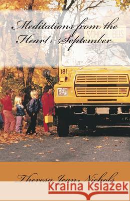 Meditations from the Heart September Theresa Jean Nichols 9781502827999 Createspace - książka