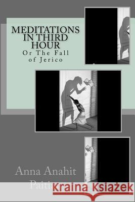 Meditations in Third Hour: Or The Fall of Jerico Paitian, Anna Anahit 9781505498332 Createspace - książka