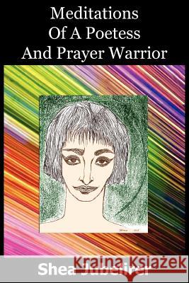 Meditations Of A Poetess And Prayer Warrior Shea Jubelirer 9781418487324 Authorhouse - książka