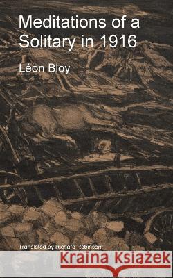Meditations of a Solitary in 1916 Leon Bloy Richard Robinson  9781955392389 Sunny Lou Publishing - książka