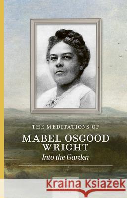 Meditations of Mabel Osgood Wright Mabel Osgood Wright Chris Highland 9781643591322 Wilderness Press - książka