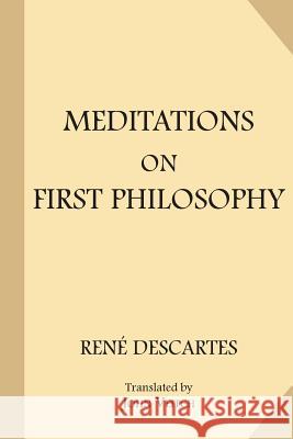 Meditations on First Philosophy Rene Descartes John Veitch 9781978132443 Createspace Independent Publishing Platform - książka