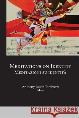 Meditations on Identity: Meditazioni Su Identita Anthony Julian Tamburri 9781599540825 Bordighera Press - książka