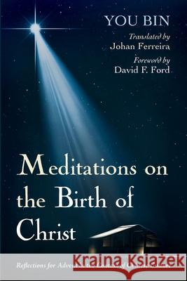 Meditations on the Birth of Christ You Bin Johan Ferreira David F. Ford 9781725298552 Resource Publications (CA) - książka