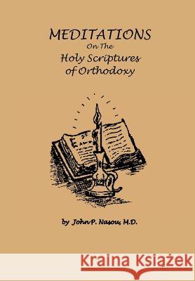 Meditations on the Holy Scriptures of Orthodoxy M. D. John P. Nasou 9781466961739 Trafford Publishing - książka