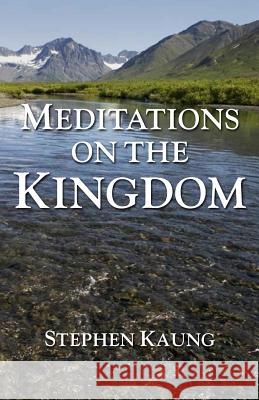 Meditations on the Kingdom Stephen Kaung 9781942521532 Christian Testimony Ministry - książka