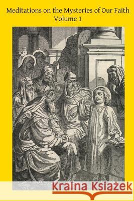 Meditations on the Mysteries of Our Faith: Together With A Treatise on Mental Prayer Hermenegild Tosf, Brother 9781497407756 Createspace - książka