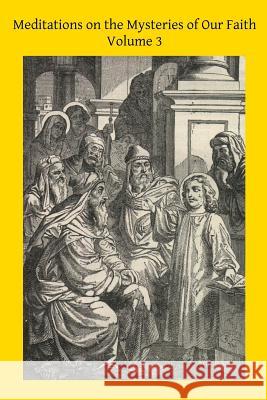 Meditations on the Mysteries of Our Faith: Together With A Treatise on Mental Prayer Hermenegild Tosf, Brother 9781497407855 Createspace - książka