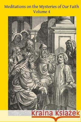 Meditations on the Mysteries of Our Faith: Together With A Treatise on Mental Prayer Hermenegild Tosf, Brother 9781497408029 Createspace - książka