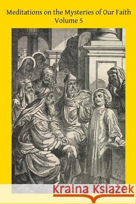 Meditations on the Mysteries of Our Faith: Together With A Treatise on Mental Prayer Hermenegild Tosf, Brother 9781497409408 Createspace - książka