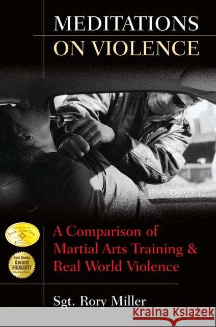 Meditations on Violence: A Comparison of Martial Arts Training and Real World Violence Rory Miller 9781594391187 YMAA Publication Center - książka