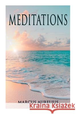 Meditations: Philosophical Contemplations of a Roman Emperor Marcus Aurelius, George Long 9788027305636 E-Artnow - książka