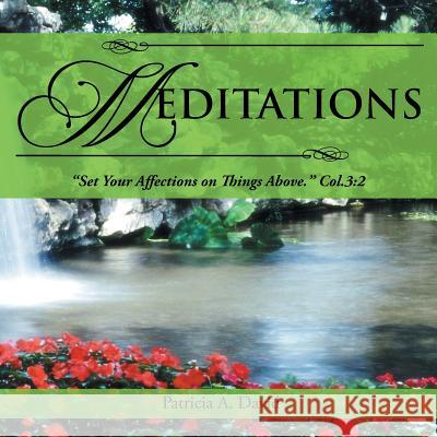 Meditations: Set Your Affections on Things Above. Col.3:2 Patricia a. David 9781490816265 WestBow Press - książka