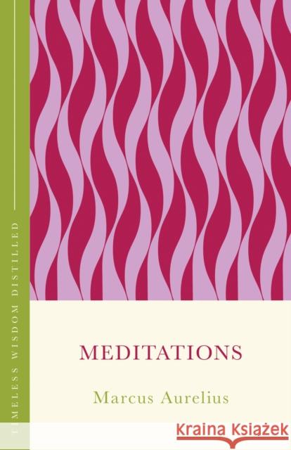 Meditations (The Concise Classic): Timeless Wisdom Distilled Marcus Aurelius 9781399821483 John Murray Press - książka