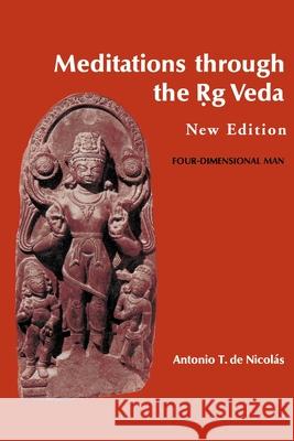 Meditations through the Rig Veda: Four-Dimensional Man de Nicolas, Antonio T. 9780595269259 Writers Club Press - książka