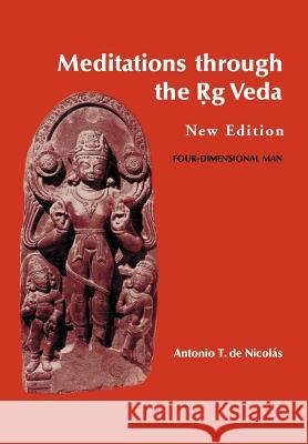 Meditations through the Rig Veda: Four-Dimensional Man de Nicolas, Antonio T. 9780595746095 Authors Choice Press - książka