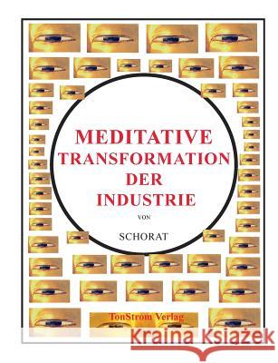 Meditative Transformation der Industrie    9783932209055 Tonstrom Verlag - książka