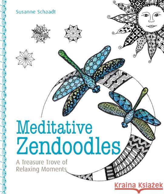 Meditative Zendoodles: A Treasure Trove of Relaxing Moments Susanne Schaadt 9780764352898 Schiffer Publishing - książka