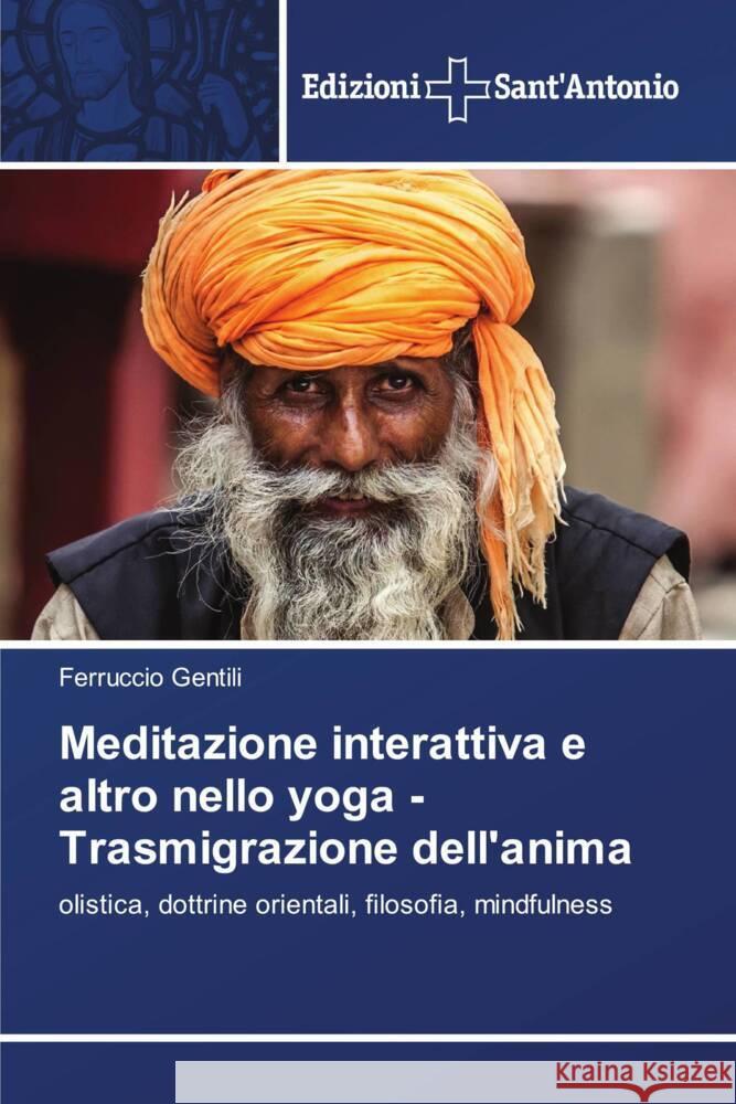 Meditazione interattiva e altro nello yoga - Trasmigrazione dell'anima Gentili, Ferruccio 9786138394587 Edizioni Sant'Antonio - książka