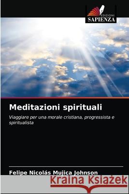 Meditazioni spirituali Felipe Nicol Mujic 9786203484564 Edizioni Sapienza - książka